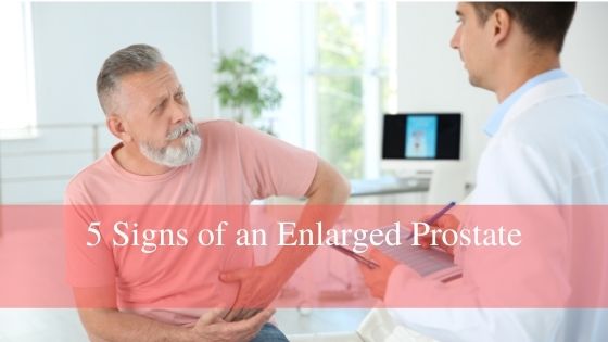 5 Signs of an Enlarged Prostate