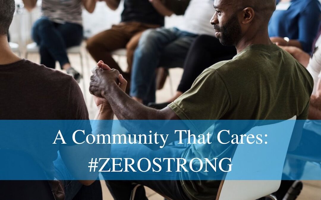 A Community That Cares: #ZEROSTRONG