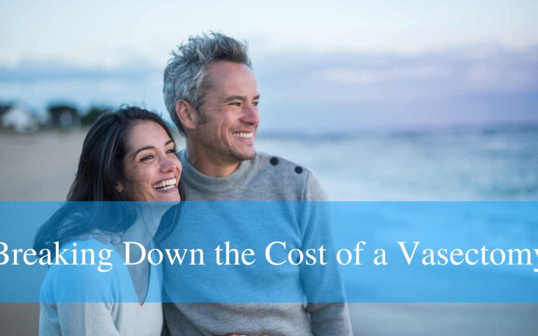 Breaking Down the Cost of a Vasectomy