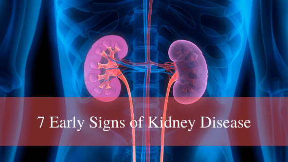 7 Early Signs of Kidney Disease