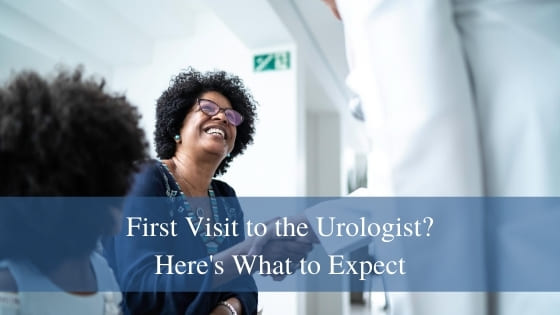 First Visit to the Urologist? Here’s What to Expect