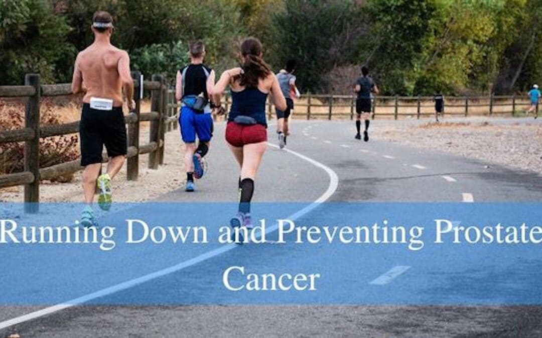 Running Down and Preventing Prostate Cancer